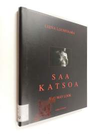 Saa katsoa You may look - You may look