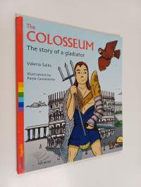 The Colosseum. The Story of a Gladiator