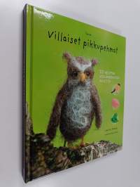Villaiset pikkupehmot : 20 helppoa neulahuovutusohjetta