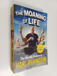 The Moaning of Life - The Worldly Wisdom of Karl Pilkington