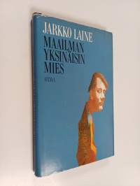 Maailman yksinäisin mies ja muita todellisia kuvitelmia