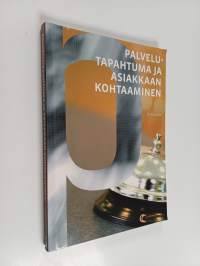 Palvelutapahtuma ja asiakkaan kohtaaminen