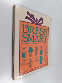 Dress smart : a guide to effective personal packaging
