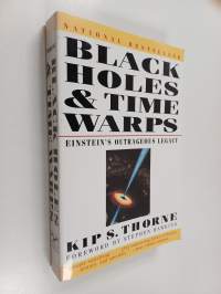 Black Holes and Time Warps - Einsteins Outrageous Legacy