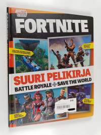 Fortnite : suuri pelikirja : Battle Royale + Save the World