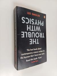 The Trouble with Physics - The Rise of String Theory, The Fall of a Science and What Comes Next