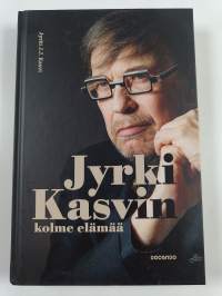 Jyrki Kasvin kolme elämää