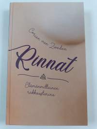 Rinnat : elämänmittainen rakkaustarina - Elämänmittainen rakkaustarina