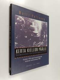 Kerta kiellon päälle : suomalainen kieltolakimentaliteetti : vuoden 1733 juopumusasetuksesta kieltolain kumoamiseen 1932