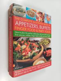 The Complete Illustrated Book of Appetizers, Buffets, Finger Food and Party Food