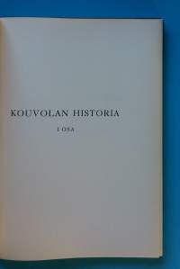Kouvolan historia I osa.  (Kaupunkihistoriikit, paikallishistoria, Kouvola)