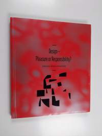 Design - pleasure or responsibility? : selected and edited articles from the International Conference on Design at the University od Art and Design Helsinki UIAH ...