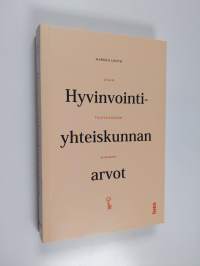 Hyvinvointiyhteiskunnan arvot : avain tulevaisuuden Suomeen