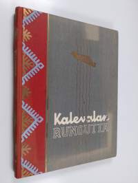 Kalevalan runoutta : Valikoima karjalais-suomalaisen kansaneepoksen runoja