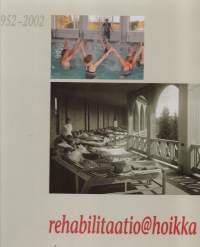 Rehabilitaatio@hoikka 1952-2002-Hoikan opiston 50-vuotisjuhlakirja