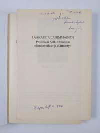 Lääkäri ja lähimmäinen : professori Niilo Heinäsen elämänvaiheet ja elämäntyö (signeerattu)