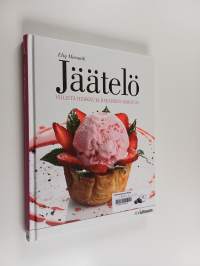 Jäätelö : Viileitä herkkuja jokaiseen makuun