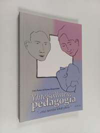 Yhteisöllinen pedagogia - &quot;...ettei tarvitse tehdä yksin&quot;