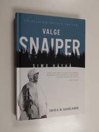 Valge snaiper : Simo Häyhä - The white sniper. - Simo Häyhä
