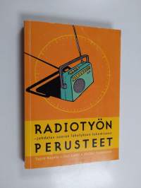 Radiotyön perusteet : johdatus suoran lähetyksen tekemiseen