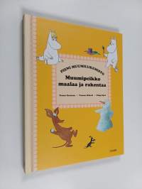 Muumipeikko maalaa ja rakentaa : Muumipeikko maalaa taulun ; Muumilaakson lumilinna