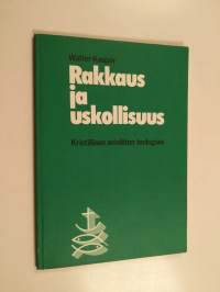 Rakkaus ja uskollisuus - kristillisen avioliiton teologiaa