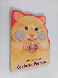 Kosketa poskiani!