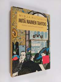 Mitä nainen tahtoo : kolme naista Freudin koulussa