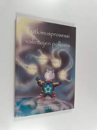 Tutkimusprosessi valintojen polkuna