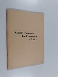 Kirjeitä elämästä kuolemanrajan takaa - 2