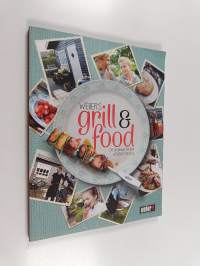 Weber&#039;s grill and food : opi laittamaan ruokaa Weberin tuotteilla