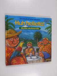Huh hellettä : Hörölän väki Kanarialla