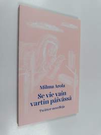 Se vie vain vartin päivässä