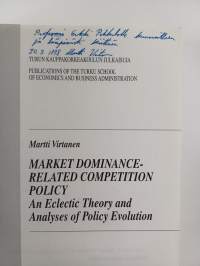 Market Dominance-related Competition Policy - An Eclectic Theory and Analyses of Policy Evolution (signeerattu, tekijän omiste)