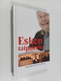 Eskon taipaleelta - Lakeudelta taivaallisen näyn toteuttajaksi