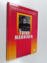 Harmonikan mestarit : Toivo Manninen