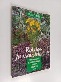 Rohdos- ja maustekasvit : tuotannollisen luonnonmukaisen viljelyn ohjekirja