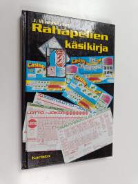 Rahapelien käsikirja : taito voittaa lotossa, vakiossa, totossa, ruletissa, pörssissä ja muissa rahapeleissä