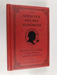 The Sherlock Holmes Handbook - The Methods and Mysteries of the World&#039;s Greatest Detective