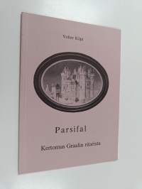 Parsifal : kertomus Graalin ritarista