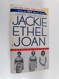 Jackie, Ethel, Joan - The Women of Camelot