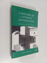 A History of Catholic Antisemitism - The Dark Side of the Church