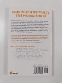 Advancing Your Photography - Secrets to Making Photographs That You and Others Will Love