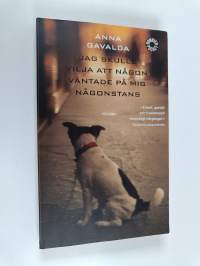 Jag skulle vilja att någon väntade på mig någonstans : noveller