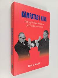 Kämpatag i Kina : den legendariska Kinaräven Jari Vepsäläinens affärer