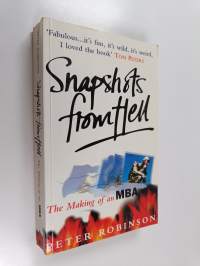 Snapshots From Hell : The Making of an MBA