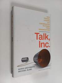 Talk, Inc - How Trusted Leaders Use Conversation to Power Their Organizations