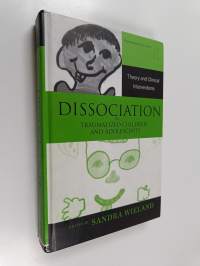 Dissociation in traumatized children and adolescents : theory and clinical interventions