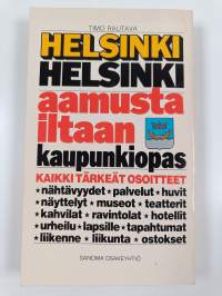 Helsinki : Helsinki aamusta iltaan : kaupunkiopas