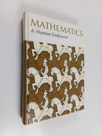 Mathematics : a human endeavor : a book for those who think they don&#039;t like the subject